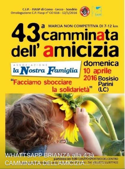 43^ Camminata dell'amicizia e il CANTUMODEL Quando giunse l'invito a partecipare alla "Camminata dell'amicizia" organizzata da "La Nostra Famiglia" il consiglio direttivo del CANTUMODEL, pur preso