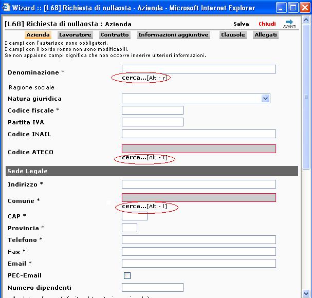 In alcuni casi è presente la funzione CERCA per agevolare l inserimento dei dati. I campi obbligatori sono contrassegnati da un asterisco.