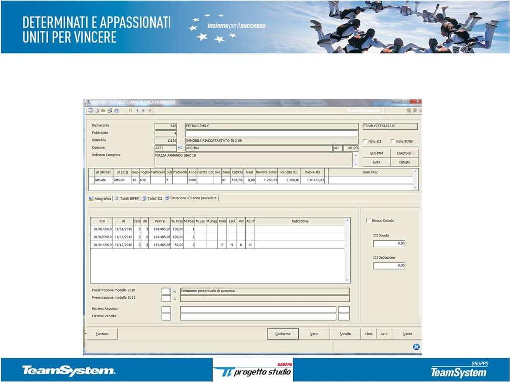 Anagrafica Terreni e fabbricati Folder Totali Ici anno precedente: -Presentazione modello 2010 e 2011. -Eliminato il blocco calcolo ici in fase di conversione.