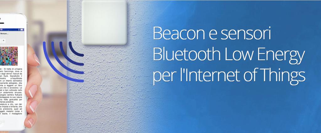 Srls Cosa è un Beacon BLE E un dispositivo wireless che trasmette pacchetti