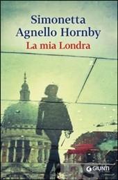 La mia Londra / Simonetta Agnello Hornby Agnello Hornby, Simonetta Giunti 2014; 264 p.