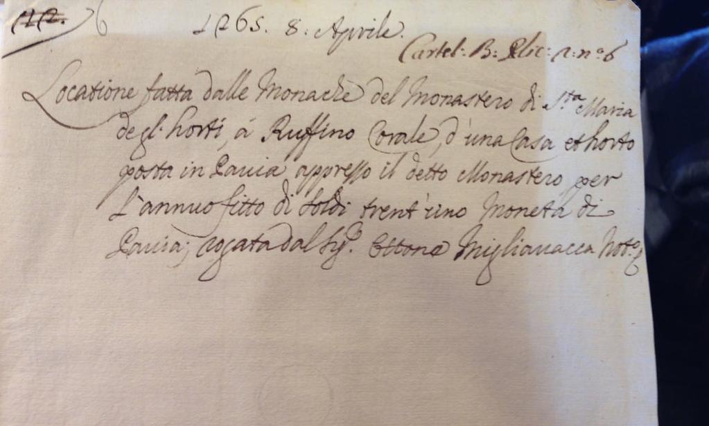 Il documento sottostante, dell 8 aprile 1265, segnala invece la locazione fatta dalle monache del monastero di Santa Maria degli Orti,