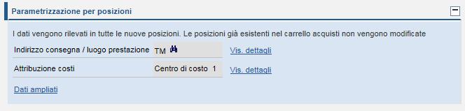 Creazione shopping basket - Parametrizzazione per posizioni Prima di selezionare i prodotti da catalogo elettronico, è necessario verificare l indirizzo di consegna e il tipo di contabilizzazione