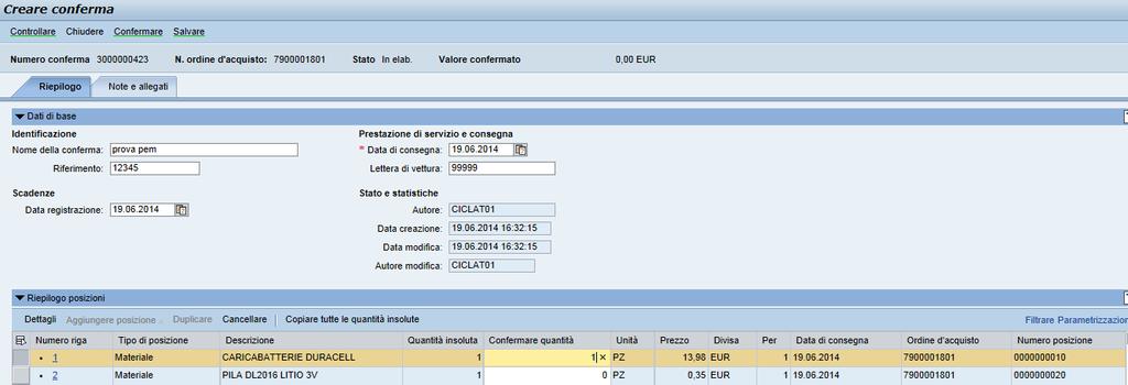 Creazione Proposta Entrata Merci totale Se la merce richiesta è tutta disponibile, il fornitore può confermare tutte le quantità ancora