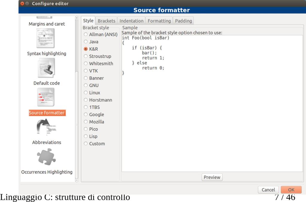 CodeBlocks vi aiuta Settings Editor Source ormatter selezionare "K&R" Per