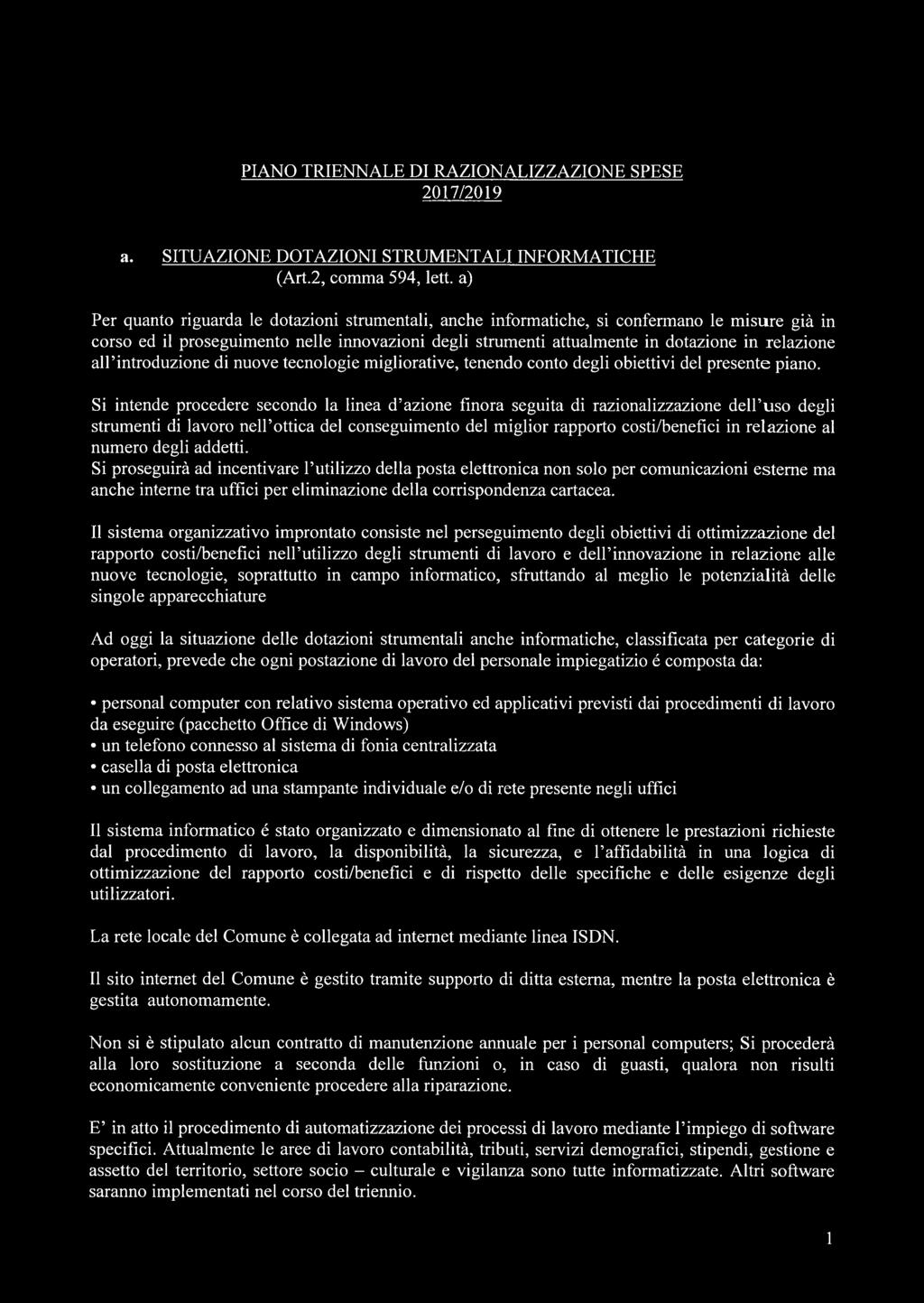 all introduzione di nuove tecnologie migliorative, tenendo conto degli obiettivi del presente piano.