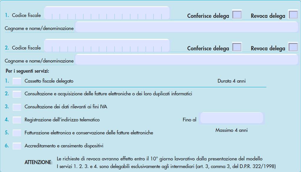 Conferimento della delega/revoca per la consultazione del cassetto fiscale, dei dati rilevanti ai fini Iva e per l utilizzo