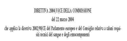 Raccomandazione R 95(15) «Preparazione, uso e garanzia di qualita' degli emocomponenti», Consiglio d Europa DECRETI 3 marzo 2005 Caratteristiche e
