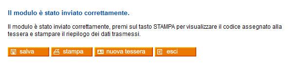 Una volta effettuata la compilazione dei campi premendo il tasto Invia apparirà la seguente schermata Premendo il pulsante salva è possibile salvare la tessera Premendo il pulsante