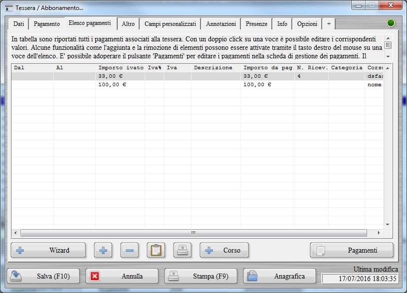 Nella sezione Elenco Pagamenti sono presenti due pulsanti: - Pagamenti, che consente di aprire la scheda di gestione dei pagamenti, una scheda specifica per editare e visualizzare i singoli movimenti.