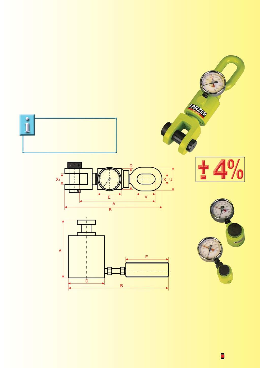 SERIE CT Queste attrezzature vengono impiegate per la verifica di strutture da tensionare o pesare.