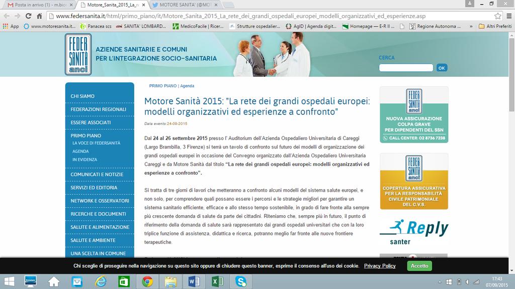 Federsanità ANCI http://www.federsanita.it/html/primo_piano/it/motore_sanita_2015_la_rete_dei_grandi_ospedali_europ ei_modelli_organizzativi_ed_esperienze.