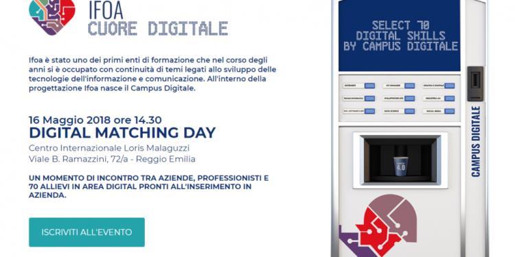 14/05/2018 La Voce di Reggio Emilia 14 MAGGIO 2018 IFOA: DIGITAL MATCHING DAY A REGGIO EMILIA REDAZIONE In IFOA batte un cuore digitale.