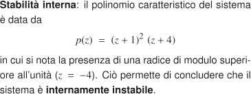 Esercizi 3, 33 Esercizi 3, 34 Dunque si ha: Ed antitrasformando si ricava infine: Stabilità per sistemi a tempo discreto Che coincide con quanto gia trovato!