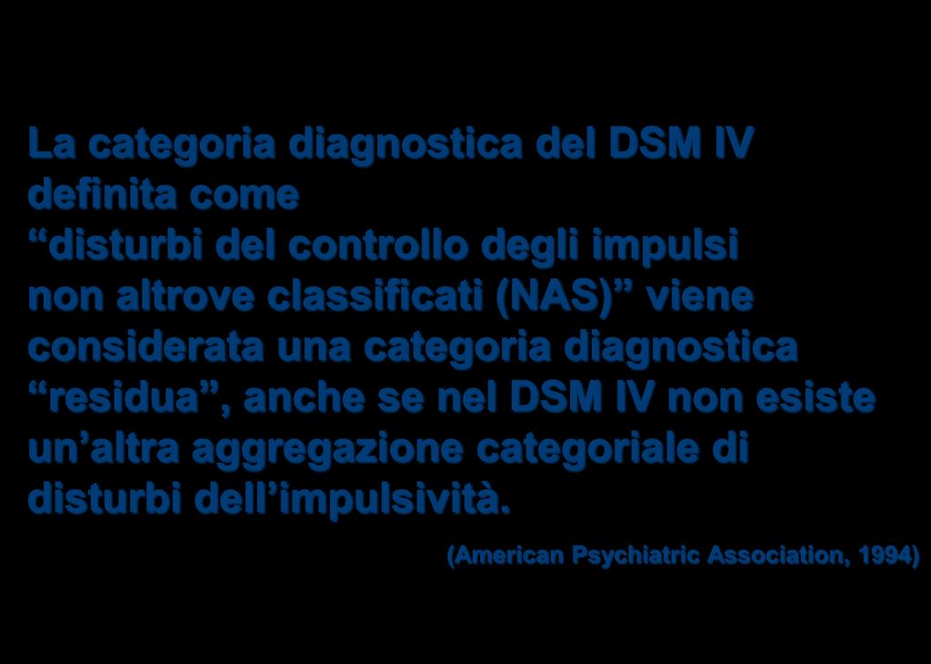 La categoria diagnostica del DSM IV definita come disturbi del controllo