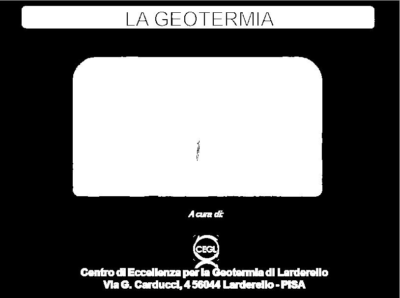 geotermia La coltivazione geotermica per la produzione di energia