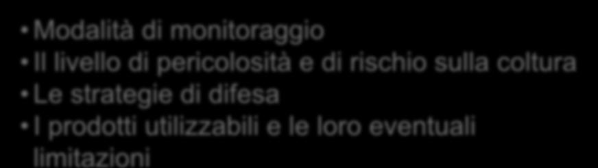 Norme di difesa ecosostenibili Singole colture Singole avversità Modalità di monitoraggio Il livello di