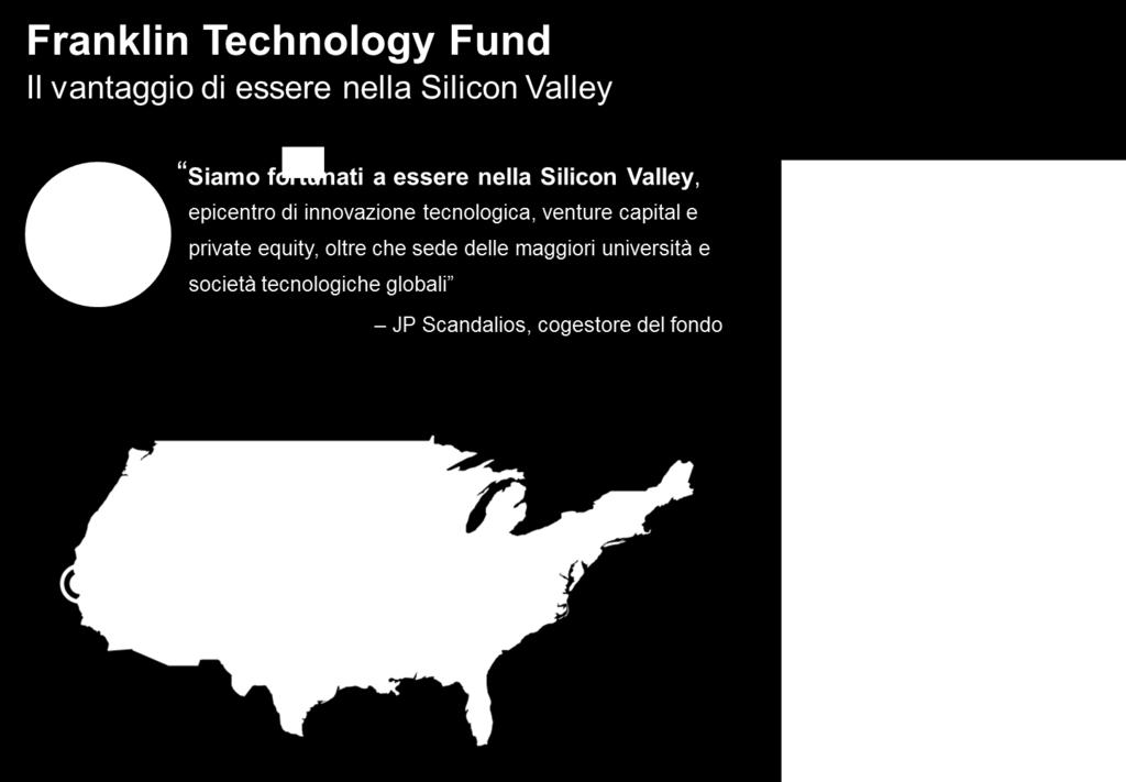 3. Franklin Technology Fund Il comparto Franklin Technology Fund cerca di identificare ed investire in aziende tecnologiche di elevata qualità che offrano le migliori e più sostenibili prospettive di