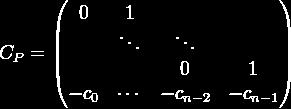 Esercizio 2 (5 punti) In algebra lineare la matrice compagna del polinomio di grado n è la matrice quadrata nxn avente: 1 sulla prima sovra diagonale i coefficienti di P, cambiati di segno,