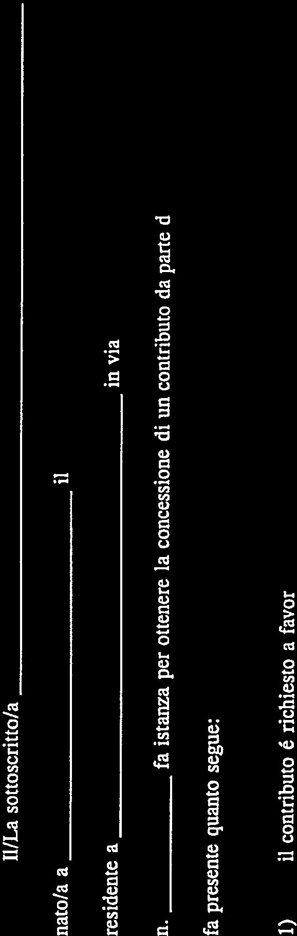 n. fa istanza per ottenere la concessione di un contributo da parte del Comune ed a tal