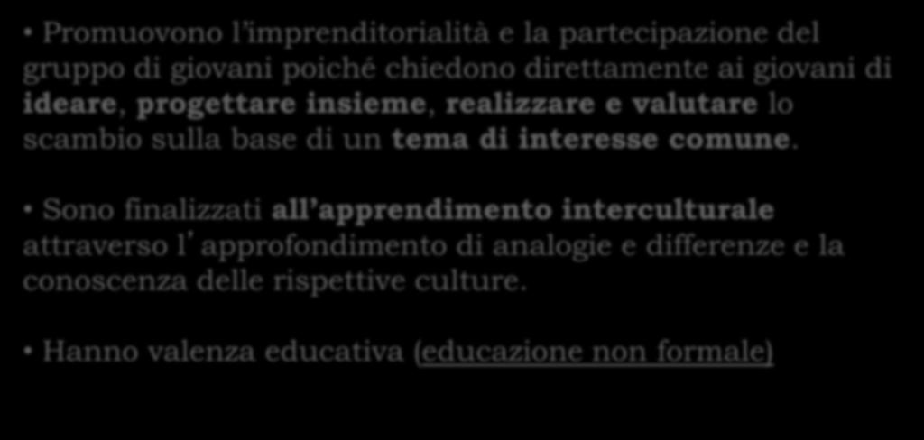 direttamente ai giovani di ideare, progettare insieme, realizzare e valutare lo scambio sulla base di un tema