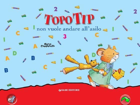 TEMPO: SETTEMBRE TEMA: Accogliamo i nuovi amici nella nostra scuola con la storia di TOPO TIP non vuole andare all asilo FINALITA :