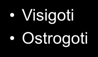 Visigoti Goti Ostrogoti Franchi