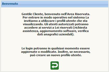 Successivi accessi con profilo Amministratore Ogni nuovo accesso con profilo Amministratore verrà accolto da un messaggio che invita ad accedere con profilo utente all area