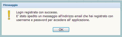 Qualora le informazioni siano corrette l applicazione provvede a registrare l utente e ad inviare al suo indirizzo una e-mail.