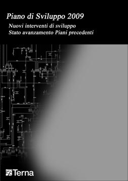 continuità del servizio elettrico Far fronte alla crescita dei consumi elettrici Consentire l accesso alla rete dei nuovi impianti di produzione