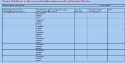 SCHEDA III-3 - sono indicate le informazioni utili al reperimento dei documenti tecnici dell opera utili ai fini della sicurezza, per ogni intervento successivo