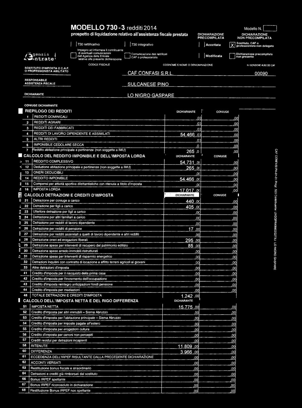 di eventuali cmunicazini >-, Cmunicazine dati rettificati dell Agenzia delle Entrate j j i CAF prfessinista relative alla presente dichiarazine CODCE FSCALE