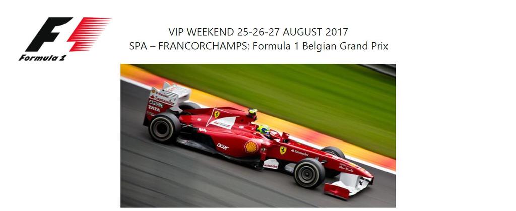 WEEKEND VIP 25-26-27 AGOSTO 2017 SPA - FRANCORCHAMPS: Formula 1 Gran Premio belga Ferrari, McLaren, AMG Mercedes, Red Bull vi aspettano sul circuito.