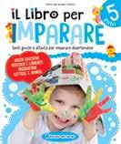 Gioco e imparo EDUCATIONAL Questi volumi si rivolgono ai bambini dai 3 agli 6 anni d età