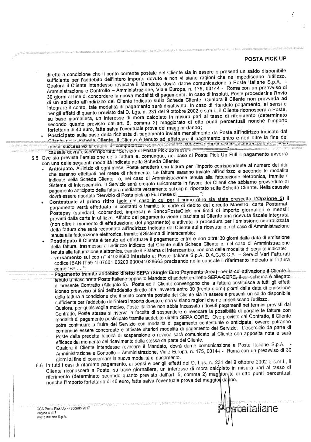 t.usfé POSTA PICK UP dretto a condzone che l conto corrente postale del Clente sa n essere e present un saldo dsponble suffcente per raddebto dell ntero mporto dovuto e non v sano ragon che ne