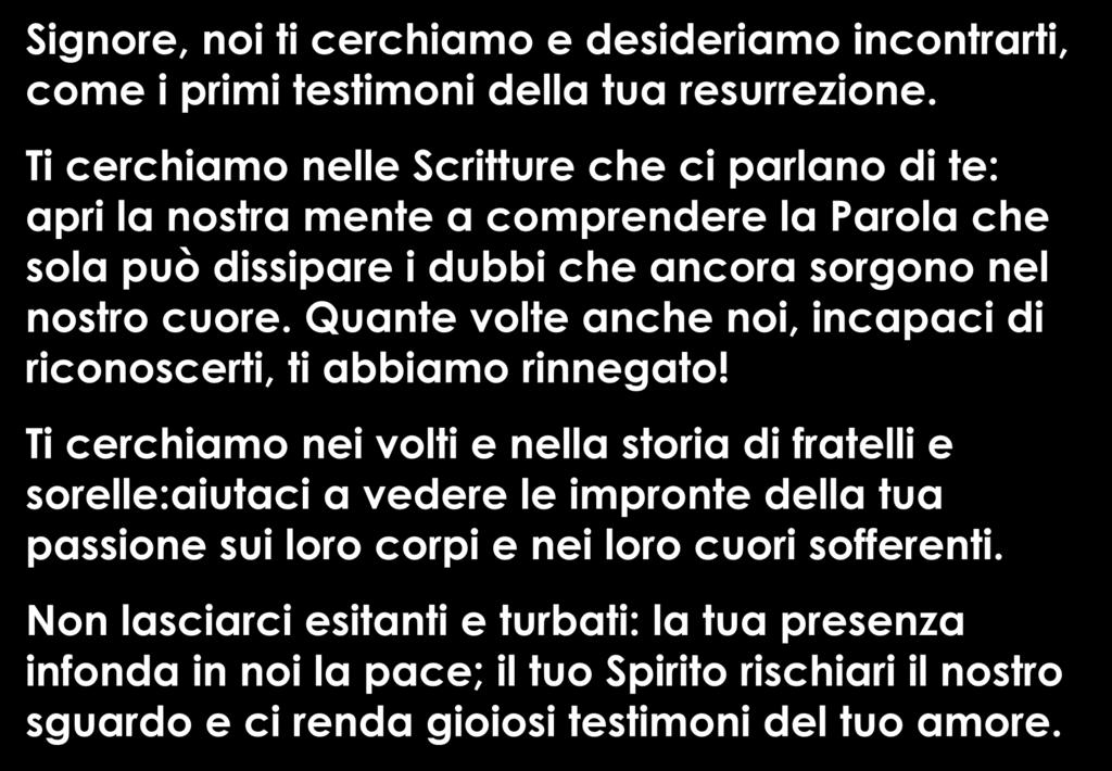 può dissipare i dubbi che ancora sorgono nel nostro cuore.