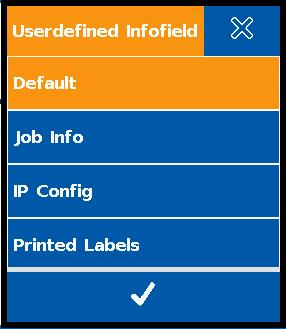 Display del touchscreen Selezione dei parametri Standard (Standard): Job Info (Informazioni sul lavoro): IP Configuration (Configurazione IP): Printed labels