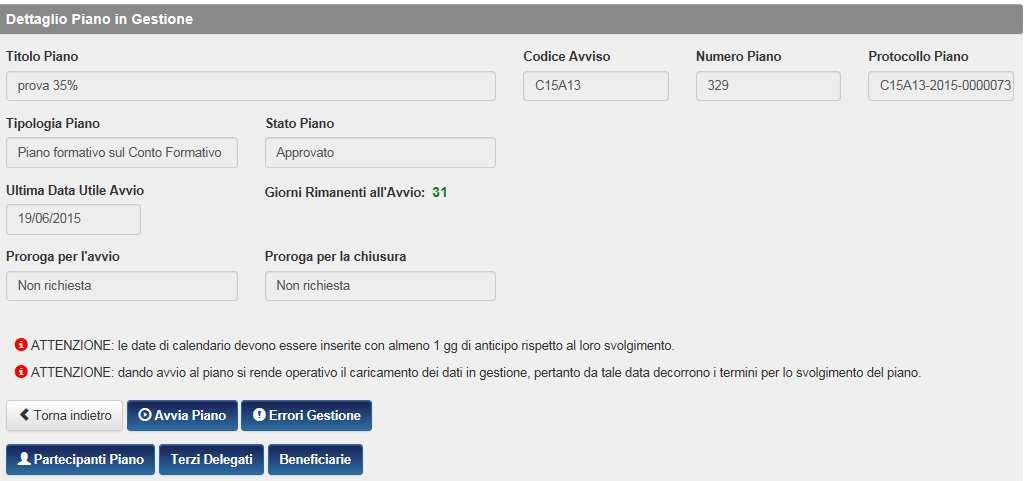 Il Soggetto proponente accedendo nell area Gestione del piano e ricercando il piano visualizza la schermata di Dettaglio Piano in Gestione.