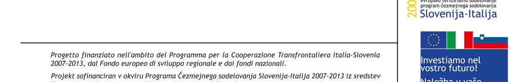 Organizzatore: Parco Nazionale del Triglav. L'attività si svolgerà nell'ambito del progetto Julius.