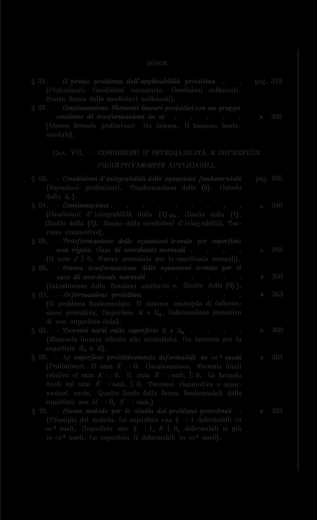 61 TI primo problema delv applicabilité proiettiva pag 319 (Preliminari Condizioni necessarie Condizioni sufficienti Nuova forma delle condizioni sufficienti) 62 Gontinuaxione Elementi lineari