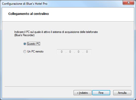 5) Indicare il PC sul quale è attivo il sistema di acquisizione delle telefonate (Blue s Recorder) 6) Premere il tasto Fine per