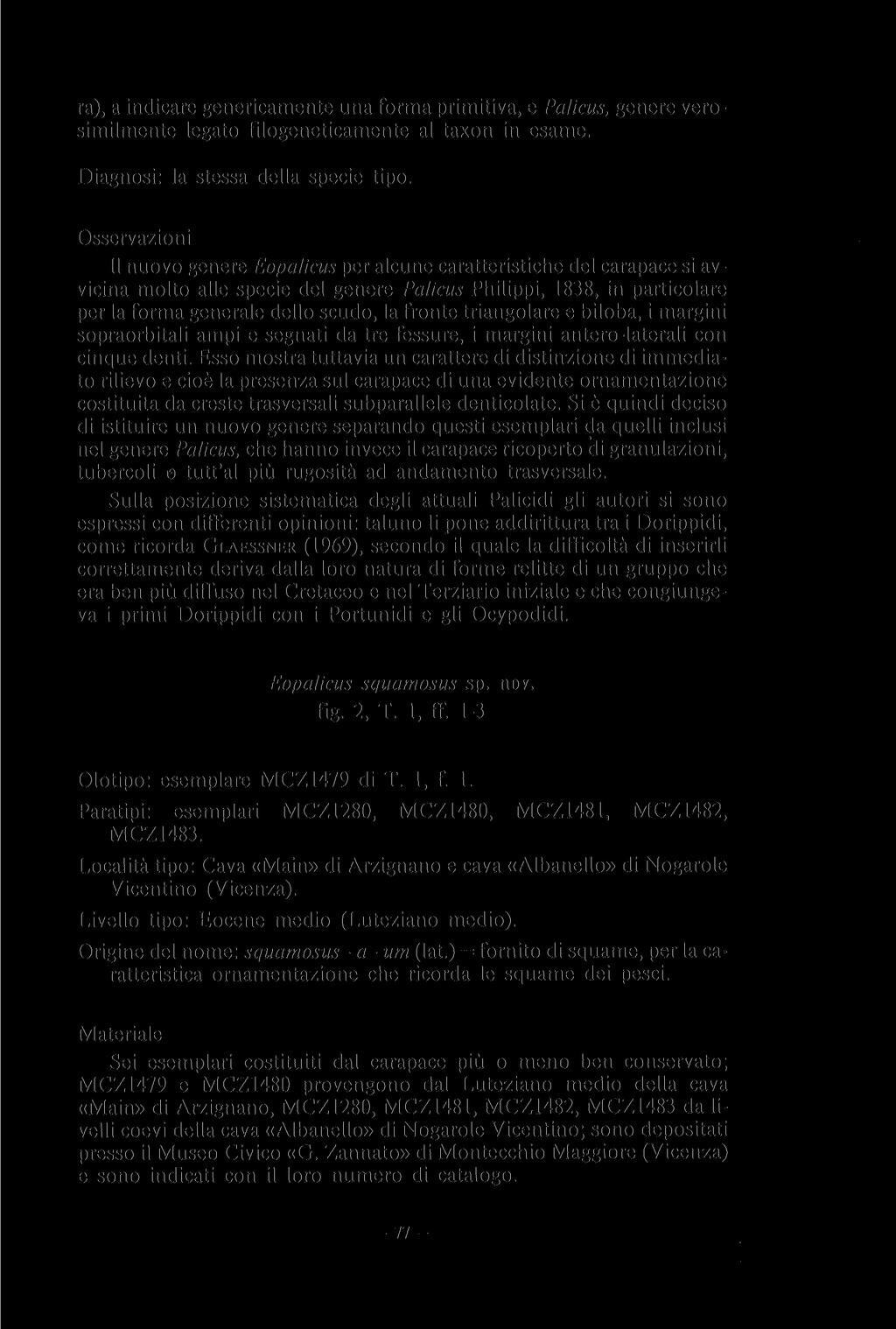 ra), a indicare genericamente una forma primitiva, e Palicus, genere verosimilmente legato filogeneticamente al taxon in esame. Diagnosi: la stessa della specie tipo.