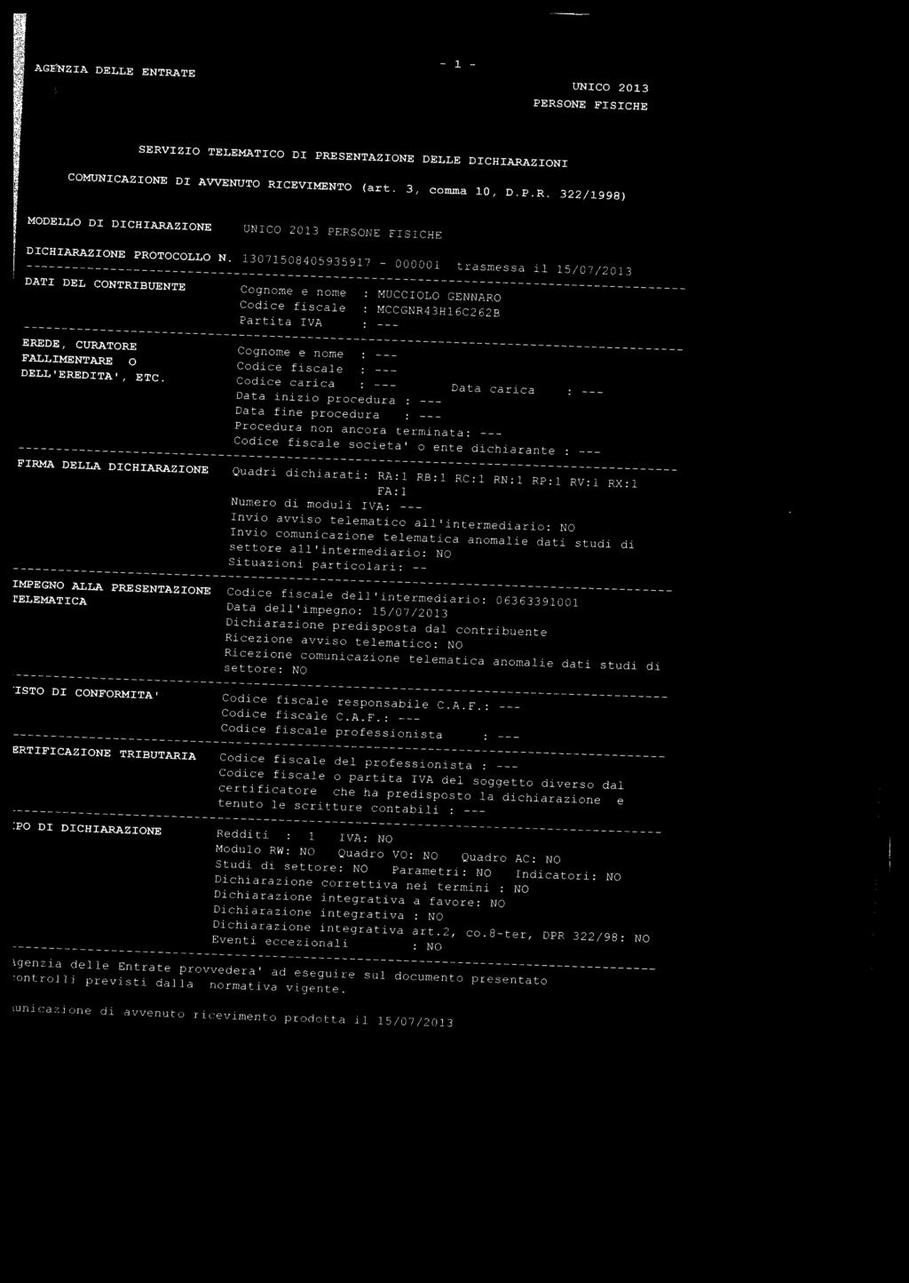 SERVZO TELEMATCO D PRESENTAZ1DNE DELLE DCHARAZON telematca rata dell ncean: 5/ l pr AGENZA DELLE ENTRATE UNCO 201 PERSONE FSCHE COMUNCAZONE D AVVENUTO RCEVMENTO (ar, cenna 10 DP R 22/1998) MODELLO D