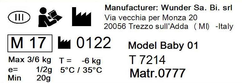 14.TARGHETTE IDENTIFICATIVE Nella targhetta metrologica applicata è indicato l anno di fabbricazione es 17=2017.