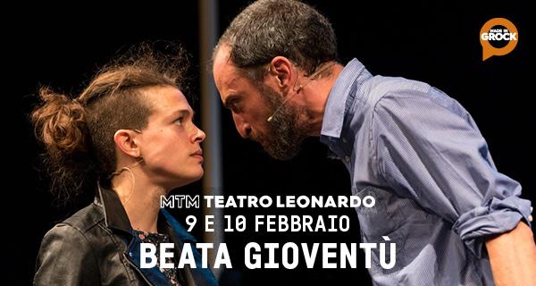 Dal 9 al 10 febbraio 2019 MTM Teatro Leonardo BEATA GIOVENTU di Valeria Cavalli produzione MTM Manifatture Teatrali Milanesi Uno spettacolo che tocca l urgente tema della comunicazione fra genitori e