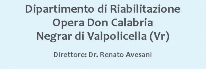 Dipartimento di Riabilitazione Opera Don Calabria Negrar di Valpolicella (Vr) Direttore: Dr.