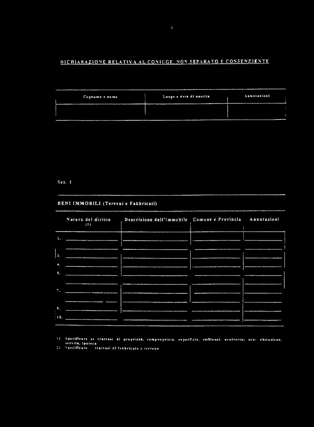 BENI IMMOBILI (Terren e Fabbrcat) Natura del drtto >) Descrzone dermmoble Comune e Provnca Annotazon ------ l.