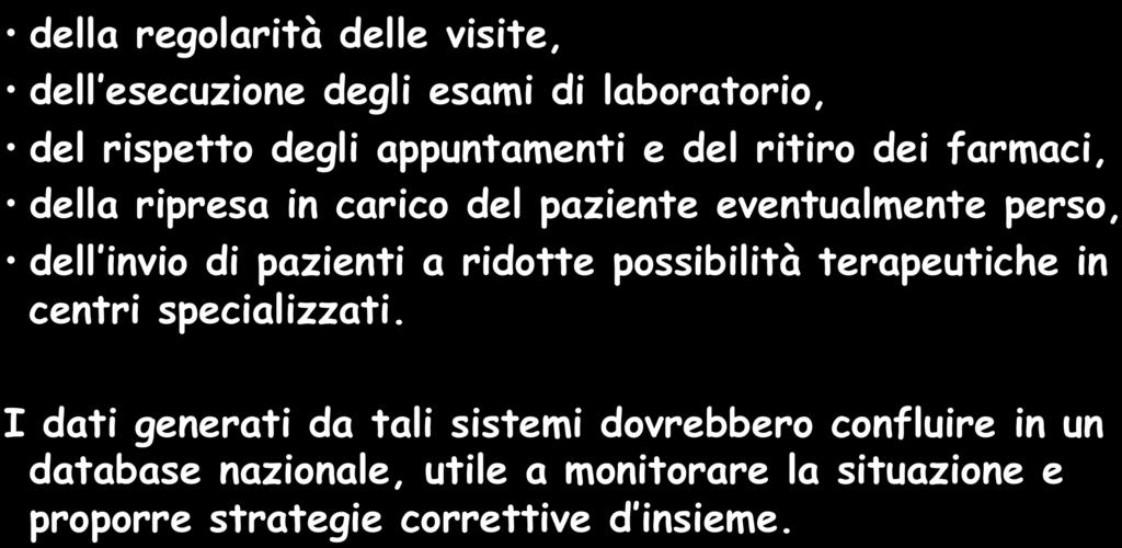 PNAIDS sistemi di registrazione e verifica della regolarità delle visite, dell esecuzione degli esami di laboratorio, del rispetto degli appuntamenti e del ritiro dei