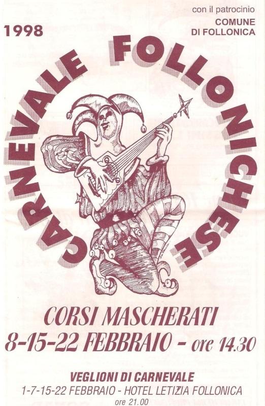 Associazione CARNEVALE anno 1998 : Comitato Organizzatore : Commissario Straordinario sig. Roberto Tacconi Economo sig. Paolo Lorenzi Legale avv. Massimiliano Quercetani Consiglieri : sig.