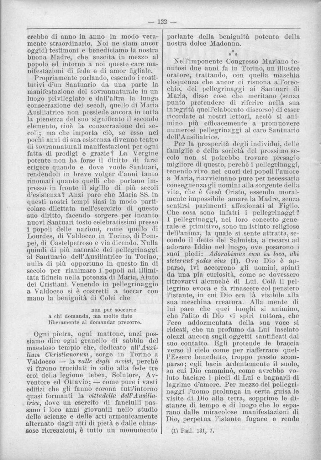 crebbe di anno in anno in modo veramente straordinario Noi ne siam ancor oggidì testimoni e benediciamo la nostra buona Madre, che suscita in mezzo al popolo ed intorno a noi queste care